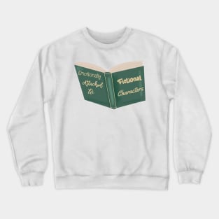 Attached To Fictional Characters Crewneck Sweatshirt